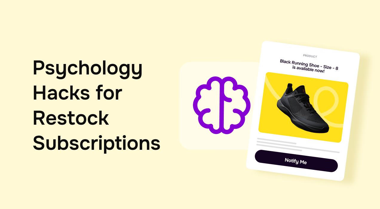 Marketing Psychology Hacks to Increase Restock Alert Subscriptions